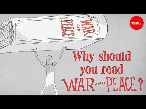 Why should you read Tolstoy&#039;s &quot;War and Peace&quot;? - Brendan Pelsue