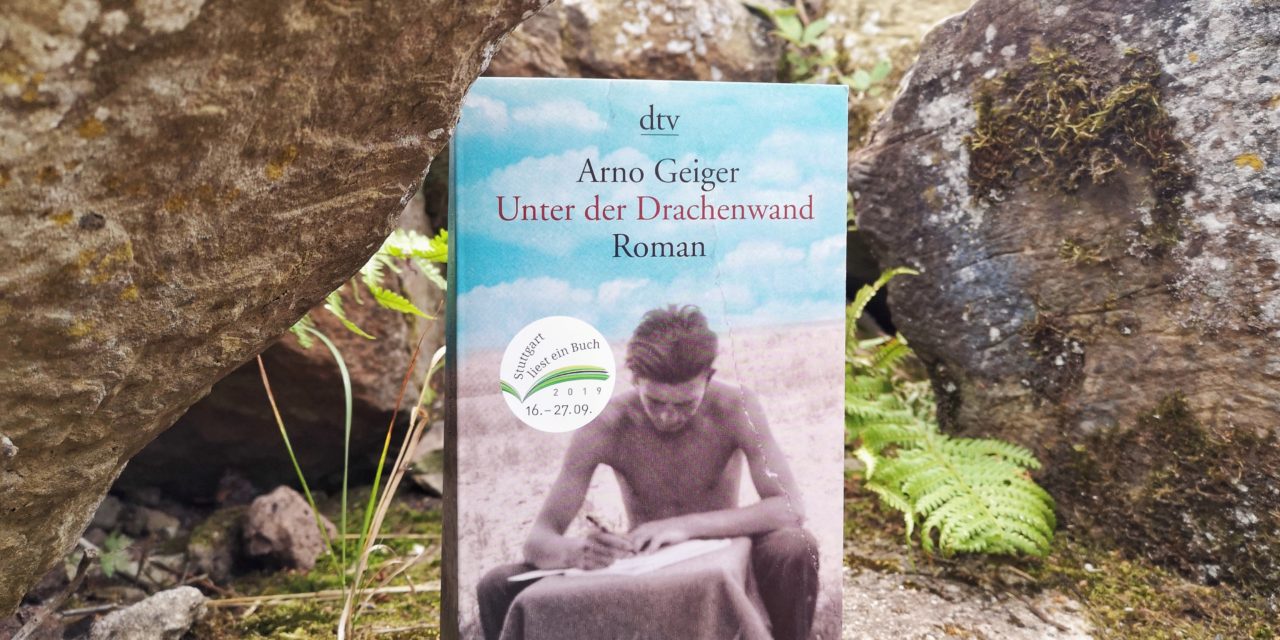 Arno Geiger: „Unter der Drachenwand“