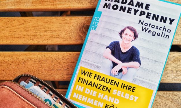 Natascha Wegelin alias Madame Moneypenny: „Wie Frauen ihre Finanzen selbst in die Hand nehmen können“