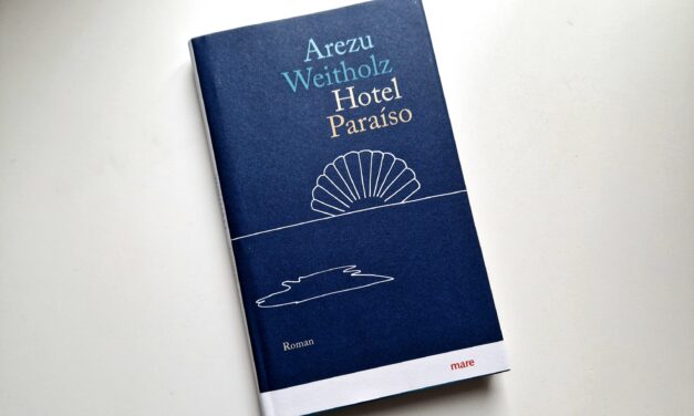 Arezu Weitholz: „Hotel Paraíso“