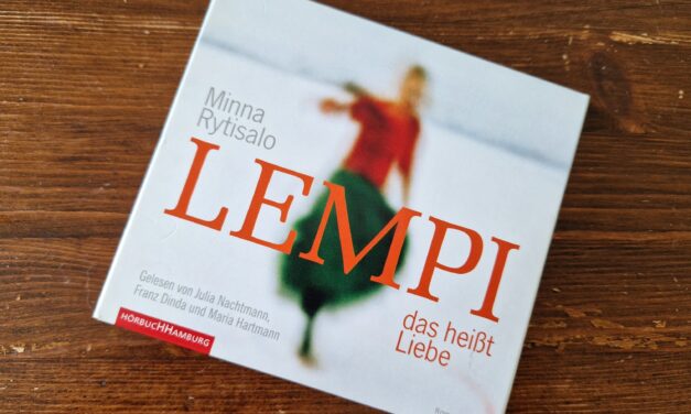 Minna Rytisalo: „Lempi, das heißt Liebe“ (Hörbuch, gelesen von Julia Nachtmann, Franz Dinda, Maria Hartmann und Daniel Drewes)